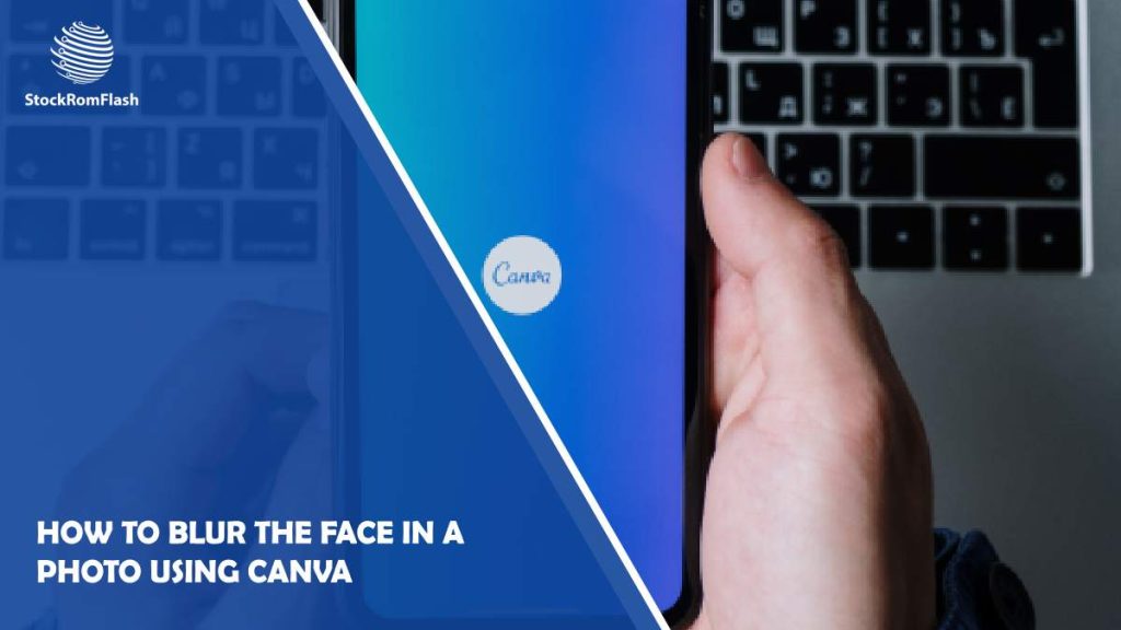how to blur the face in a photo using canva