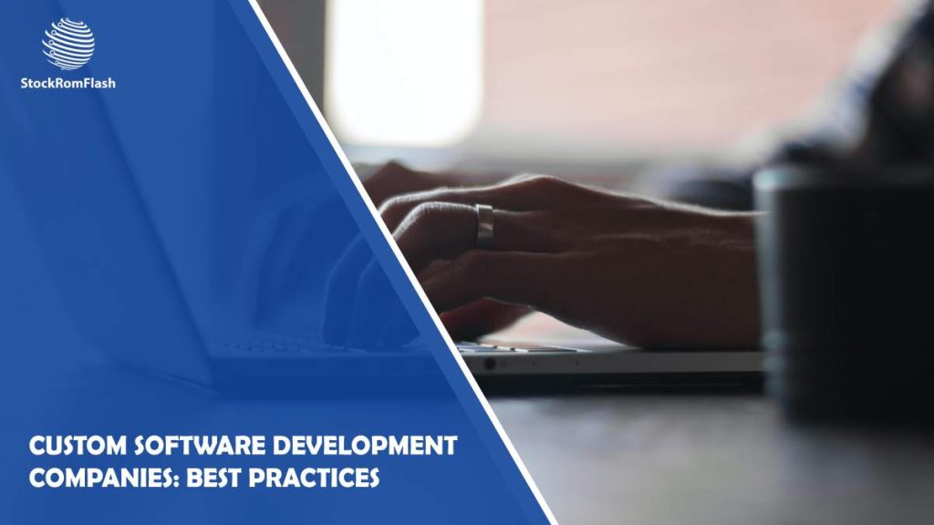 custom software development companies: best practices