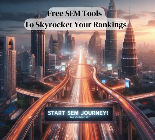 Free SEM Tools To Skyrocket Your Rankings